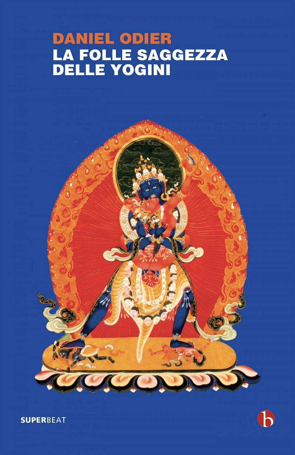 Copertina di La folle saggezza delle yogini, Daniel Odier