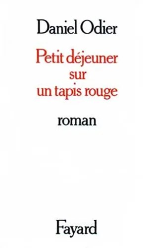 Couverture de Petit déjeuner sur un tapis rouge, Daniel Odier