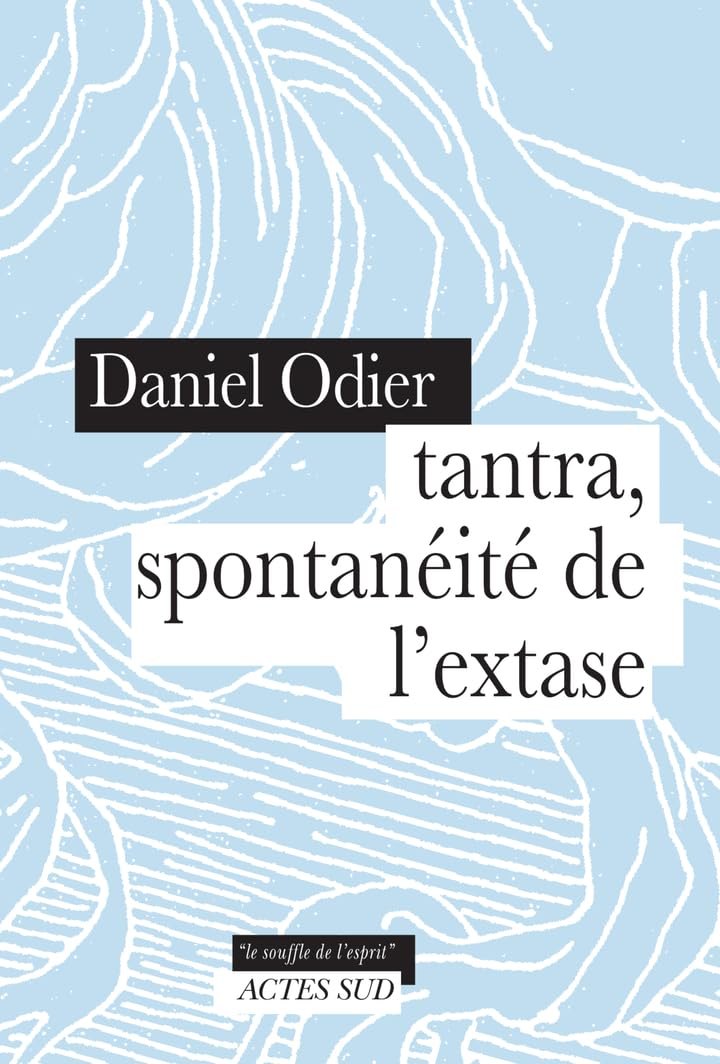 Couverture de Tantra, spontanéité de l'extase, Daniel Odier